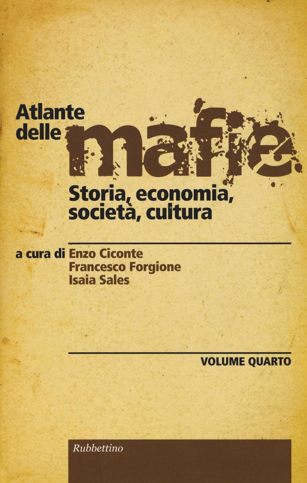 Atlante delle mafie. Storia, economia, società, cultura (Vol. 4) Social Sciences