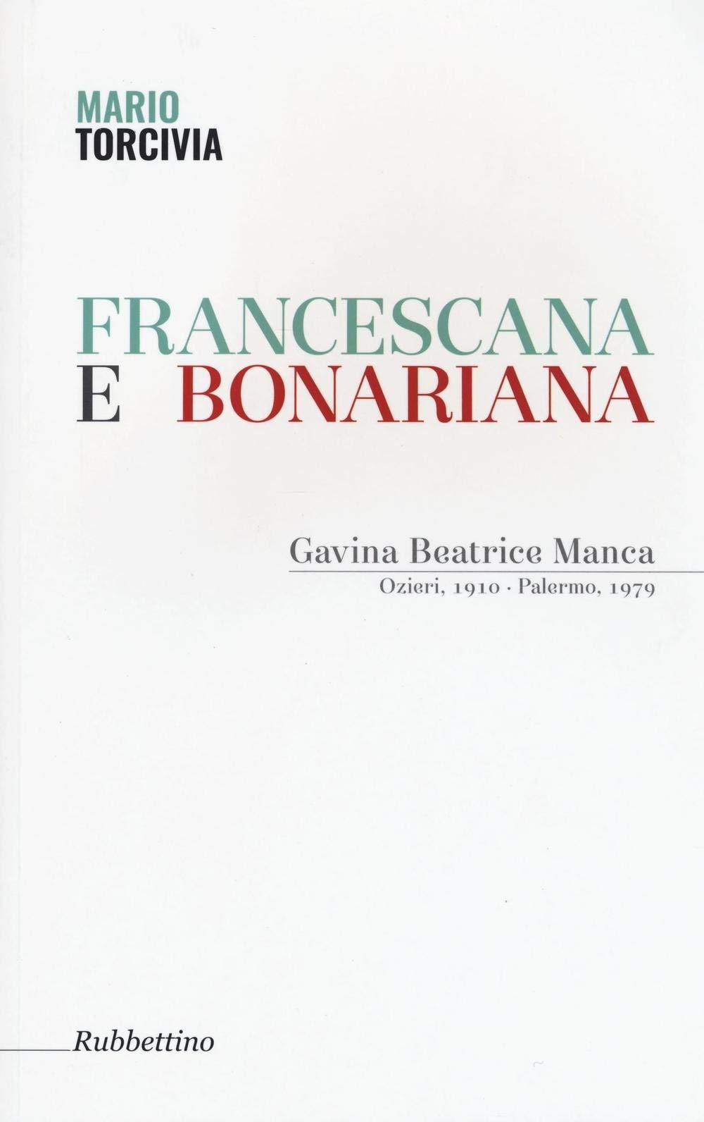 Francescana e bonariana. Gavina Beatrice Manca (Ozieri, 1910-Palermo, 1979) (Varia) Politics & History