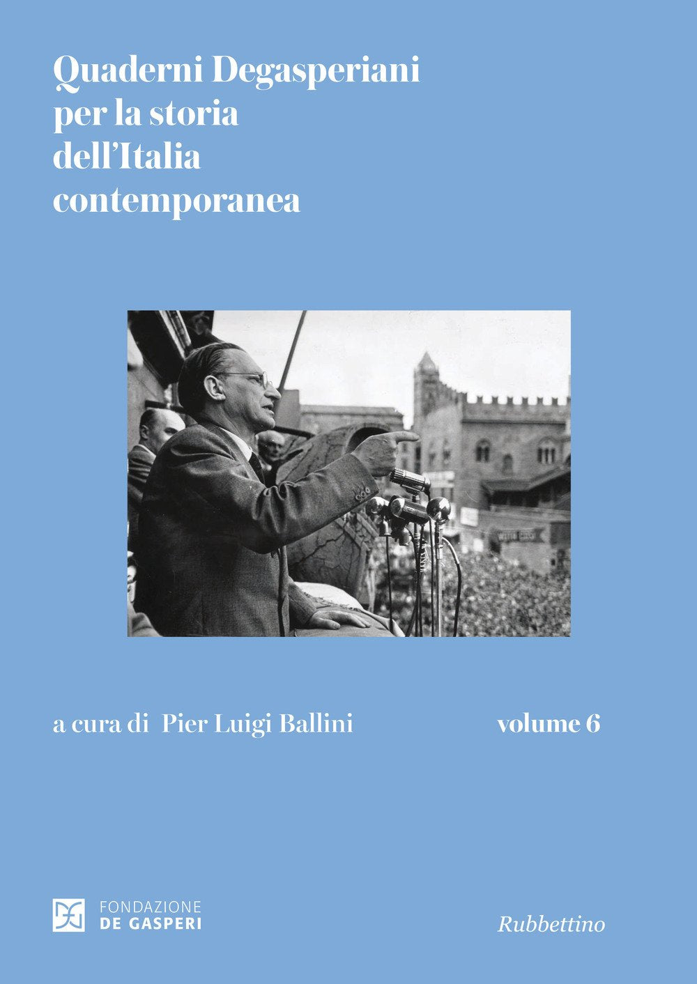 Quaderni degasperiani per la storia dell'Italia contemporanea (Vol. 6) (Varia) Social Sciences