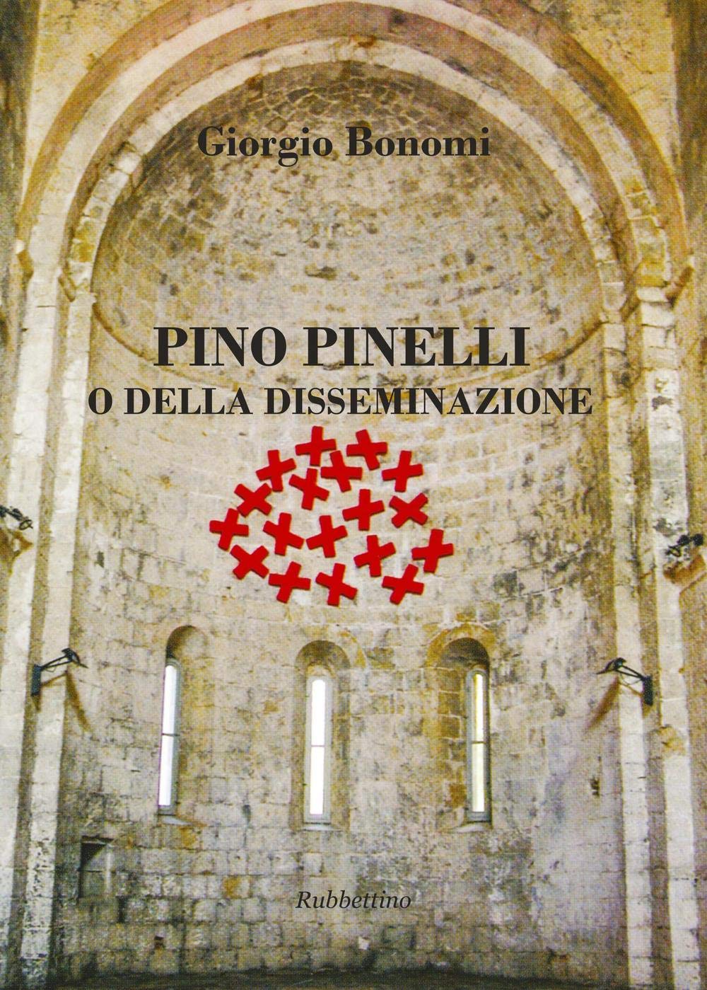 Pino Pinelli o della disseminazione. Ediz. a colori book