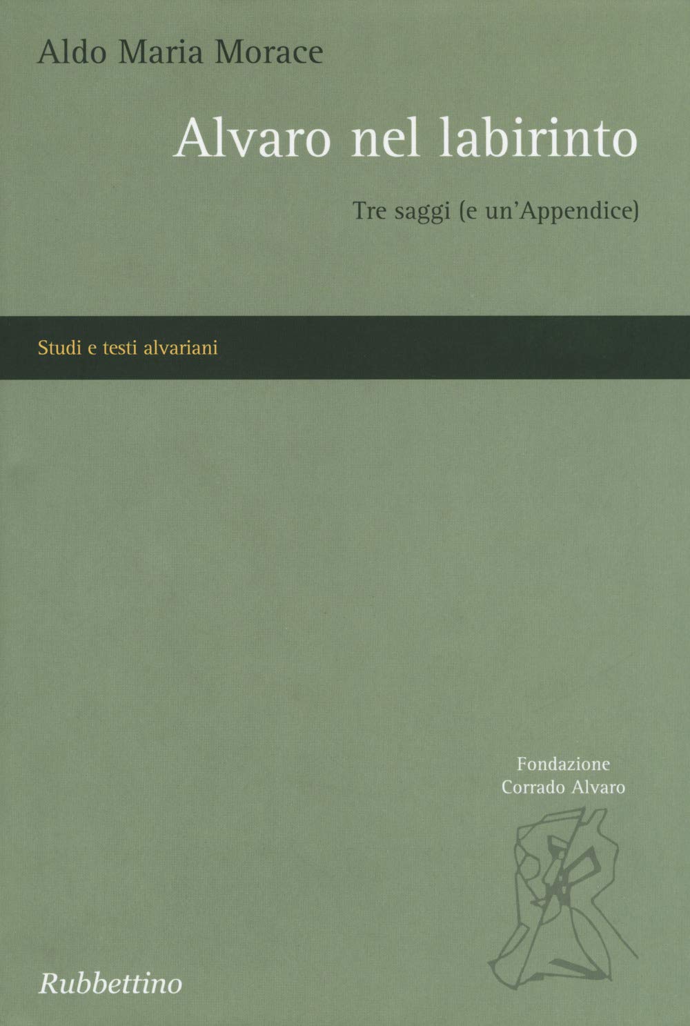 Alvaro nel labirinto. Tre saggi (e un'appendice) (Studi e testi alvariani) Contemporary literature