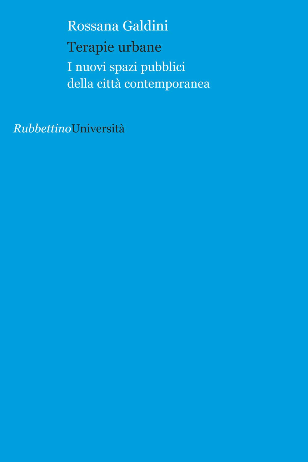 Terapie urbane. I nuovi spazi pubblici della città contemporanea (Università) Social Sciences