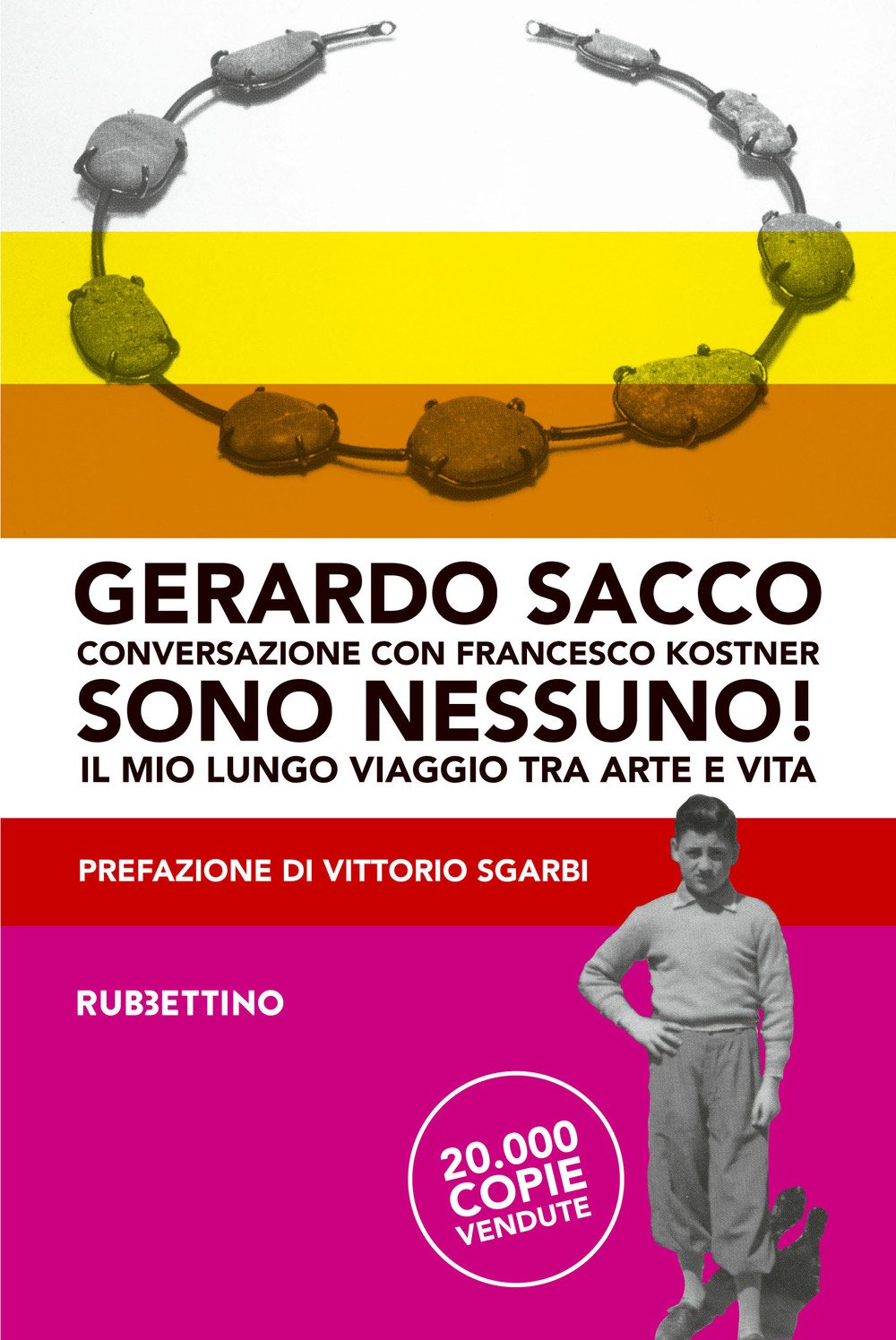 Sono nessuno! Il mio lungo viaggio tra arte e vita (Varia) Art & Literature