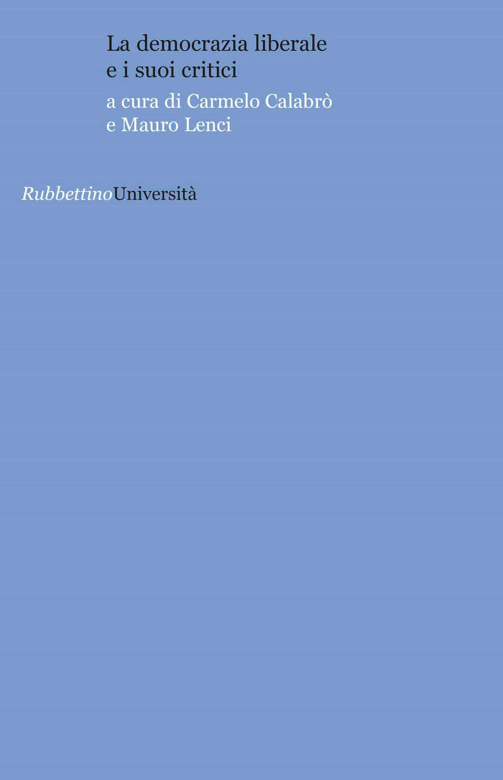 La democrazia liberale e i suoi critici book