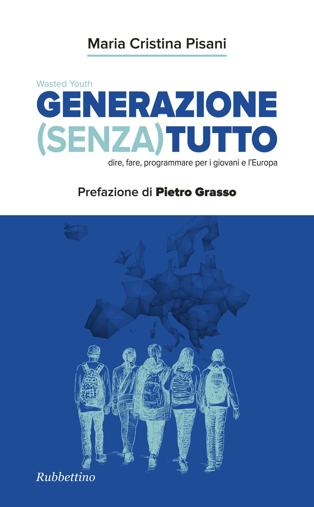 Generazione (Senza) tutto. Dire, fare, programmare per i giovani e l'Europa (Varia) Books