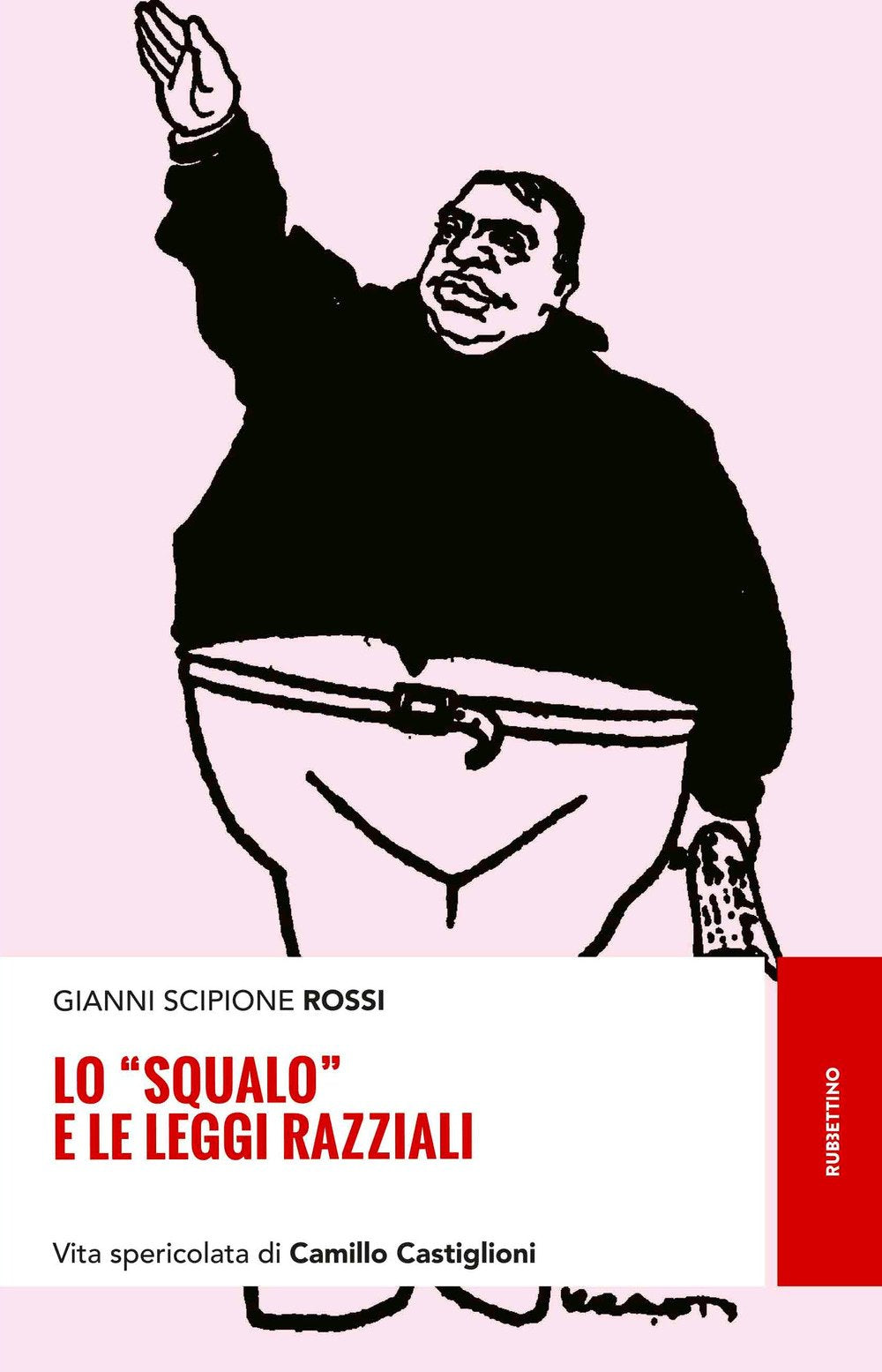 Lo «squalo» e le leggi razziali. Vita spericolata di Camillo Castiglioni (Storie) Memories