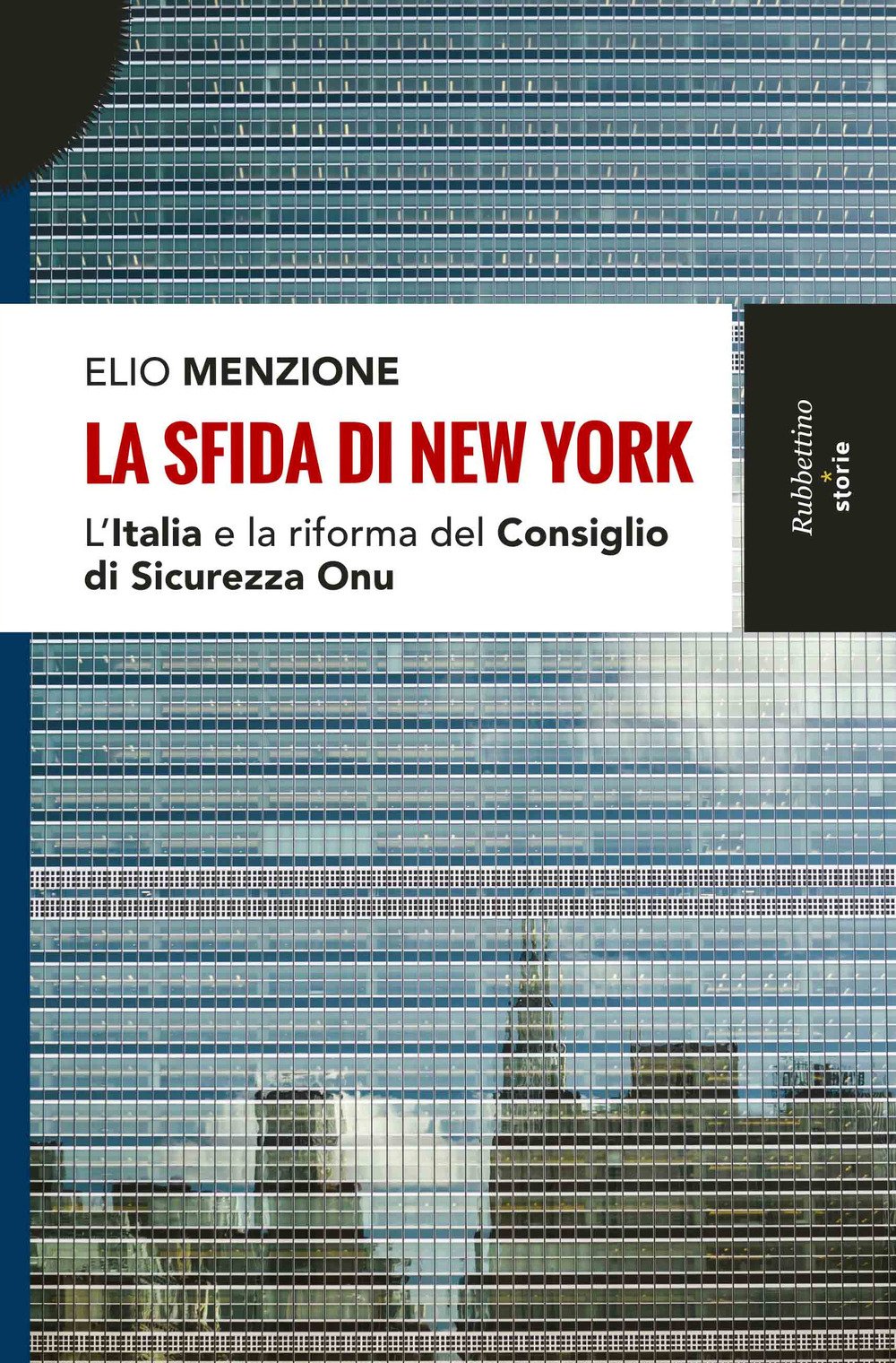 La sfida di New York. L'Italia e la riforma del Consiglio di Sicurezza dell'Onu (Storie) Social Sciences