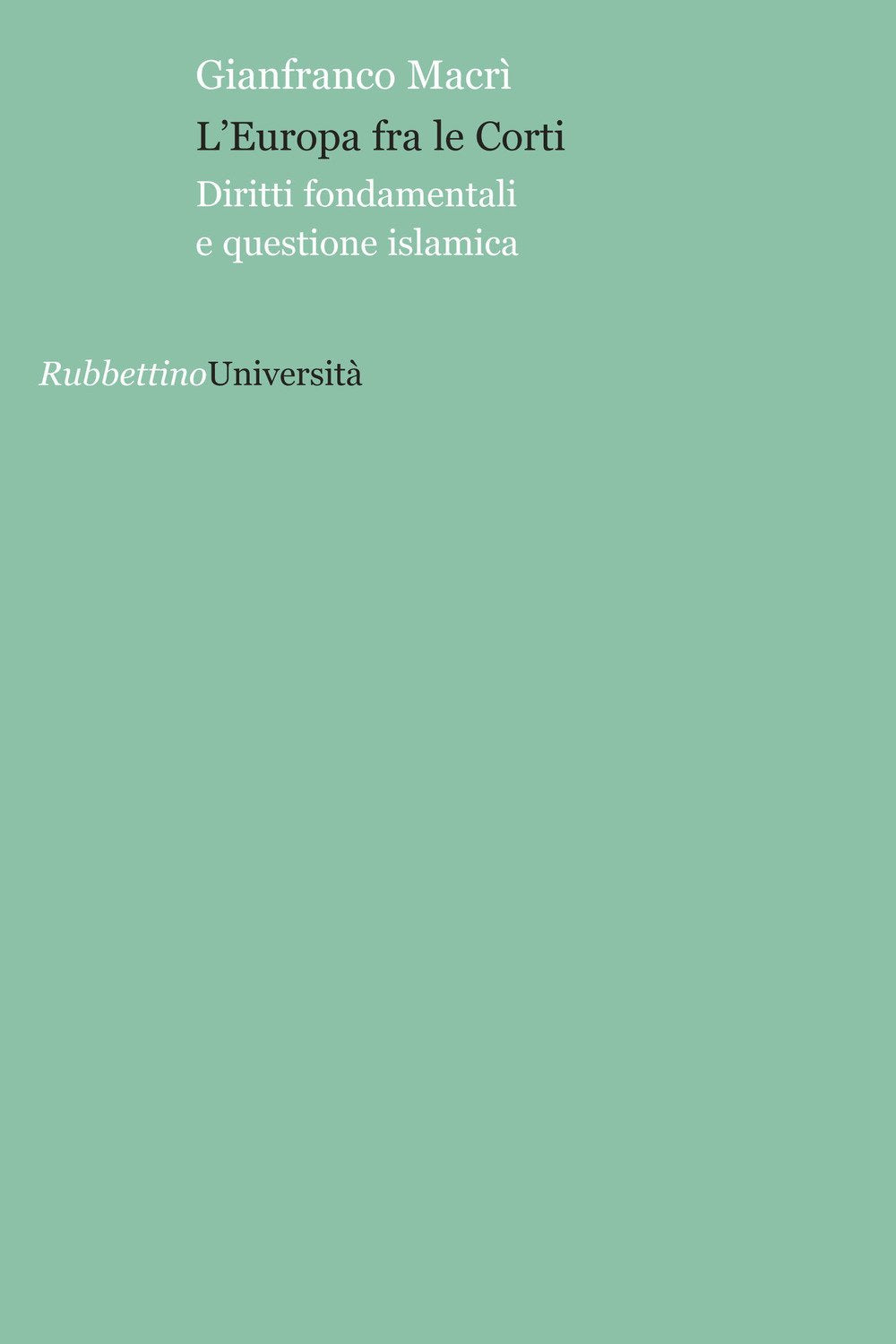L'Europa fra le corti. Diritti fondamentali e questione islamica (Università) Religion & Esotericism