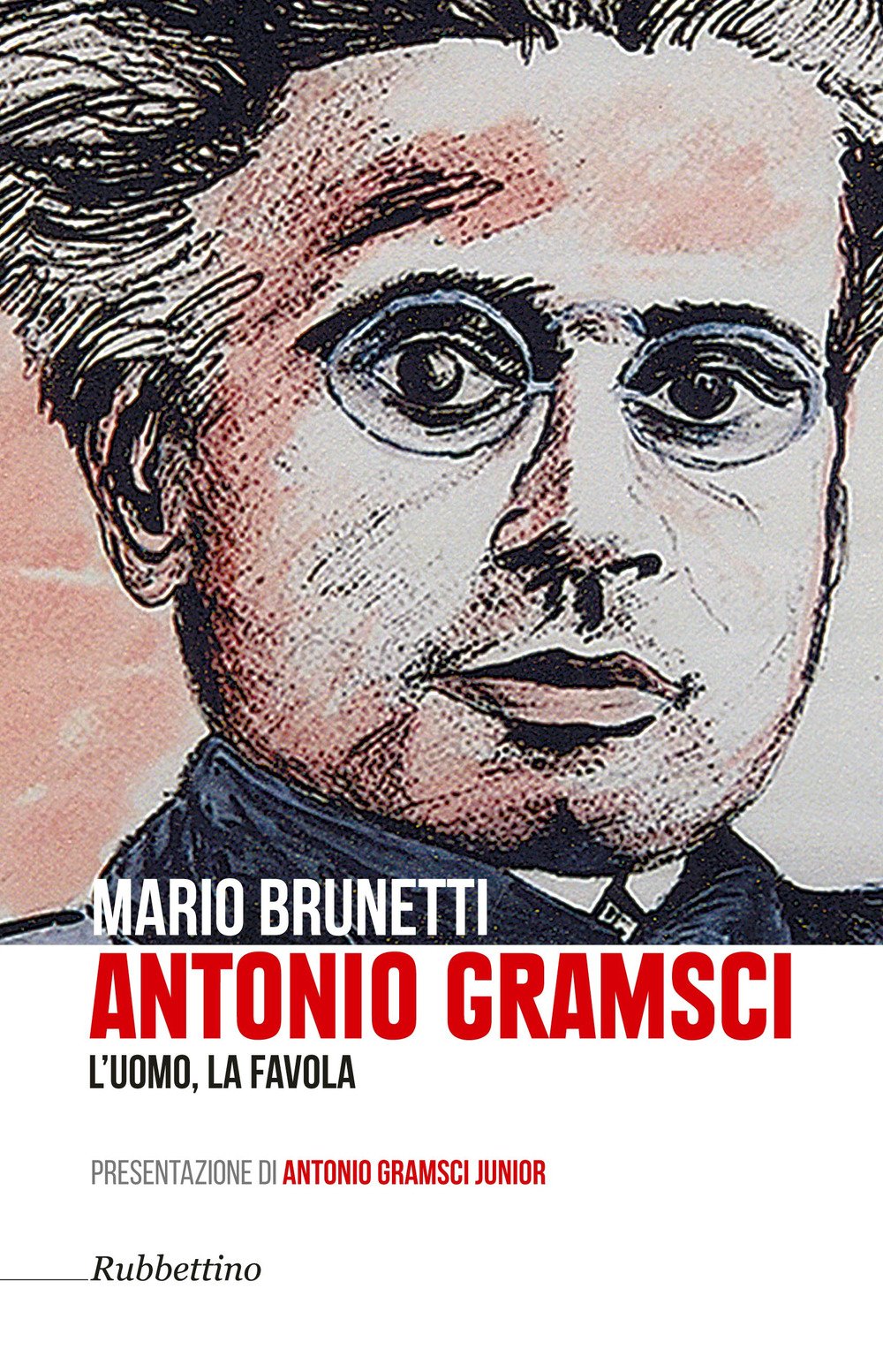 Antonio Gramsci. L'uomo, la favola (Varia) Memories