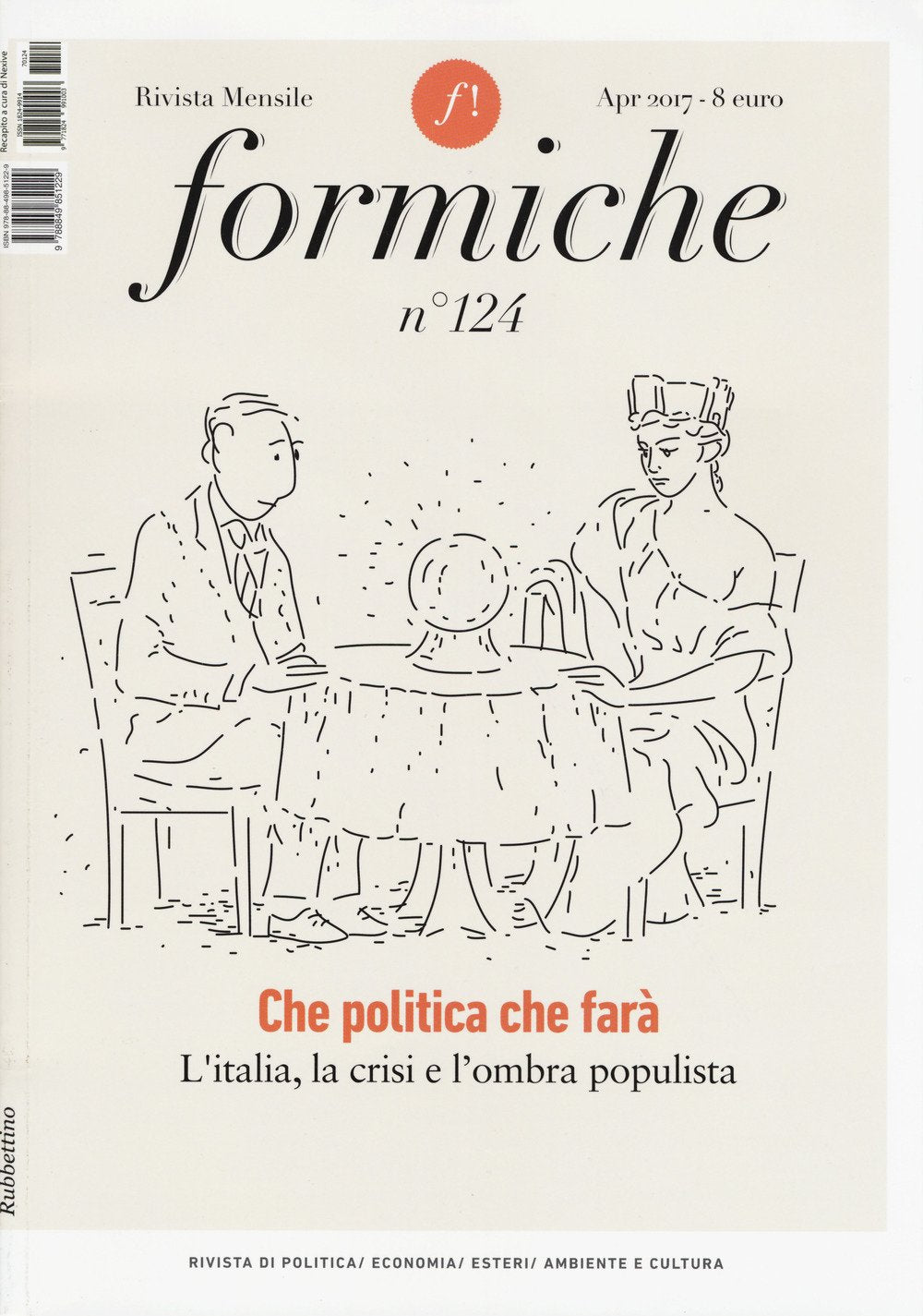 Formiche. Che politica farà? L'Italia, la crisi e l'ombra populista (2017) (Vol. 124) (Le riviste) Books