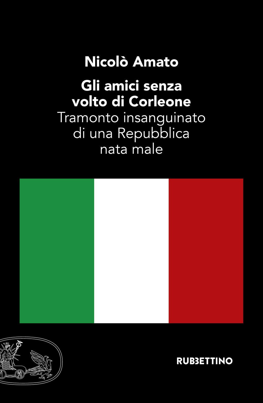 Gli amici senza volto di Corleone. Tramonto insanguinato di una Repubblica nata male (Varia) Social Sciences
