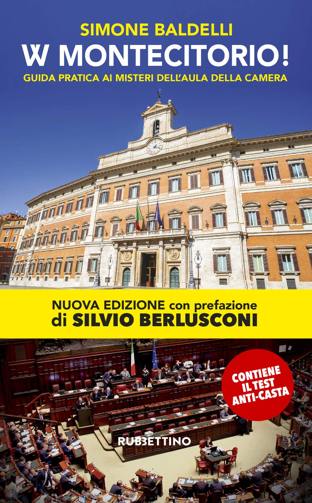 W Montecitorio! Guida pratica ai «misteri» dell'Aula della Camera. Nuova ediz. (Varia) Politics & History
