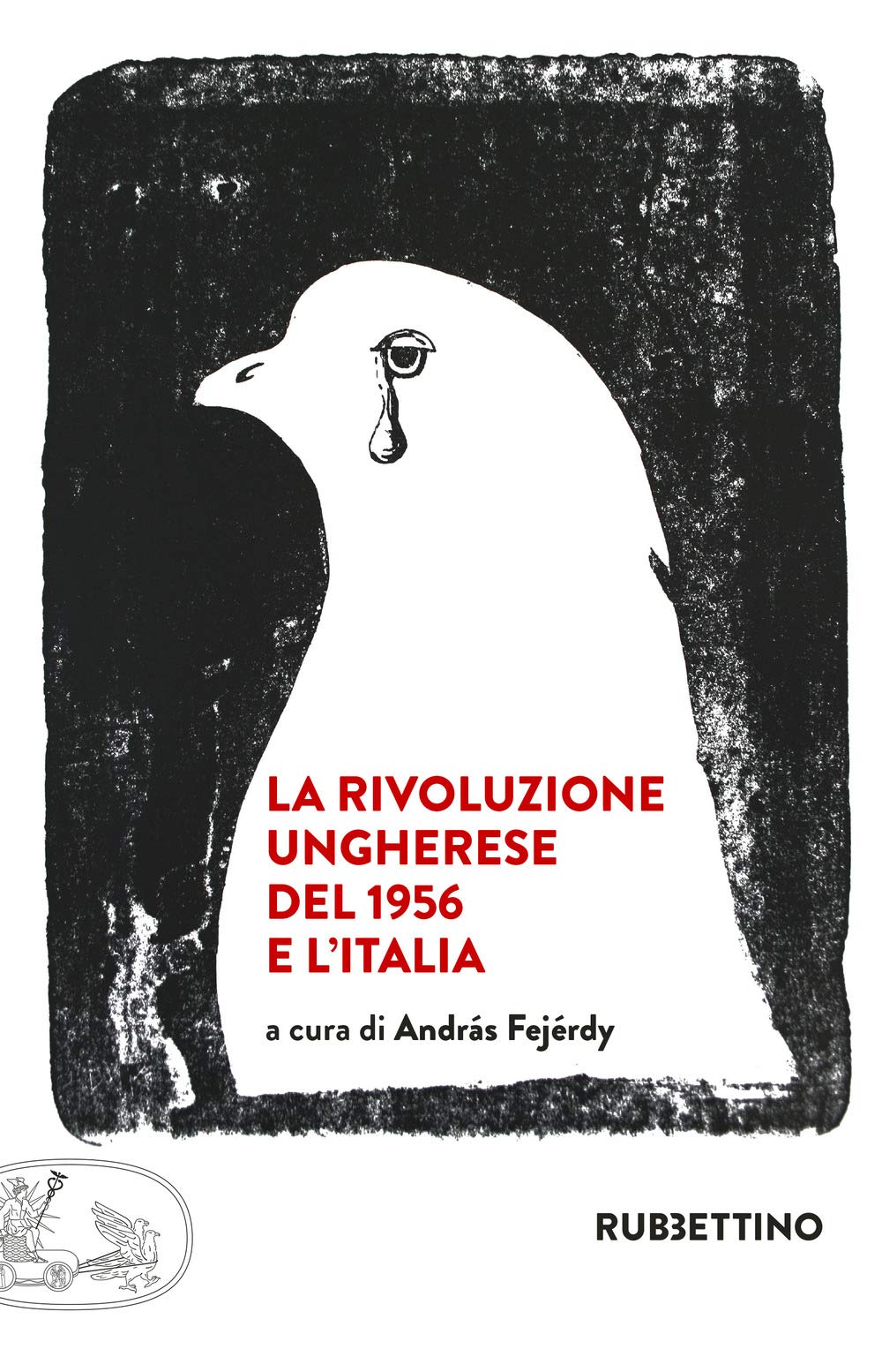 La rivoluzione ungherese del 1956 e l'Italia (Varia) Politics & History