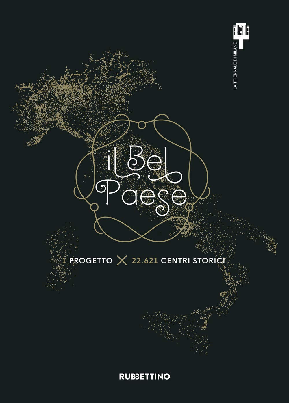 Il Bel Paese. 1 progetto x 22.621 centri storici (Varia) Social Sciences