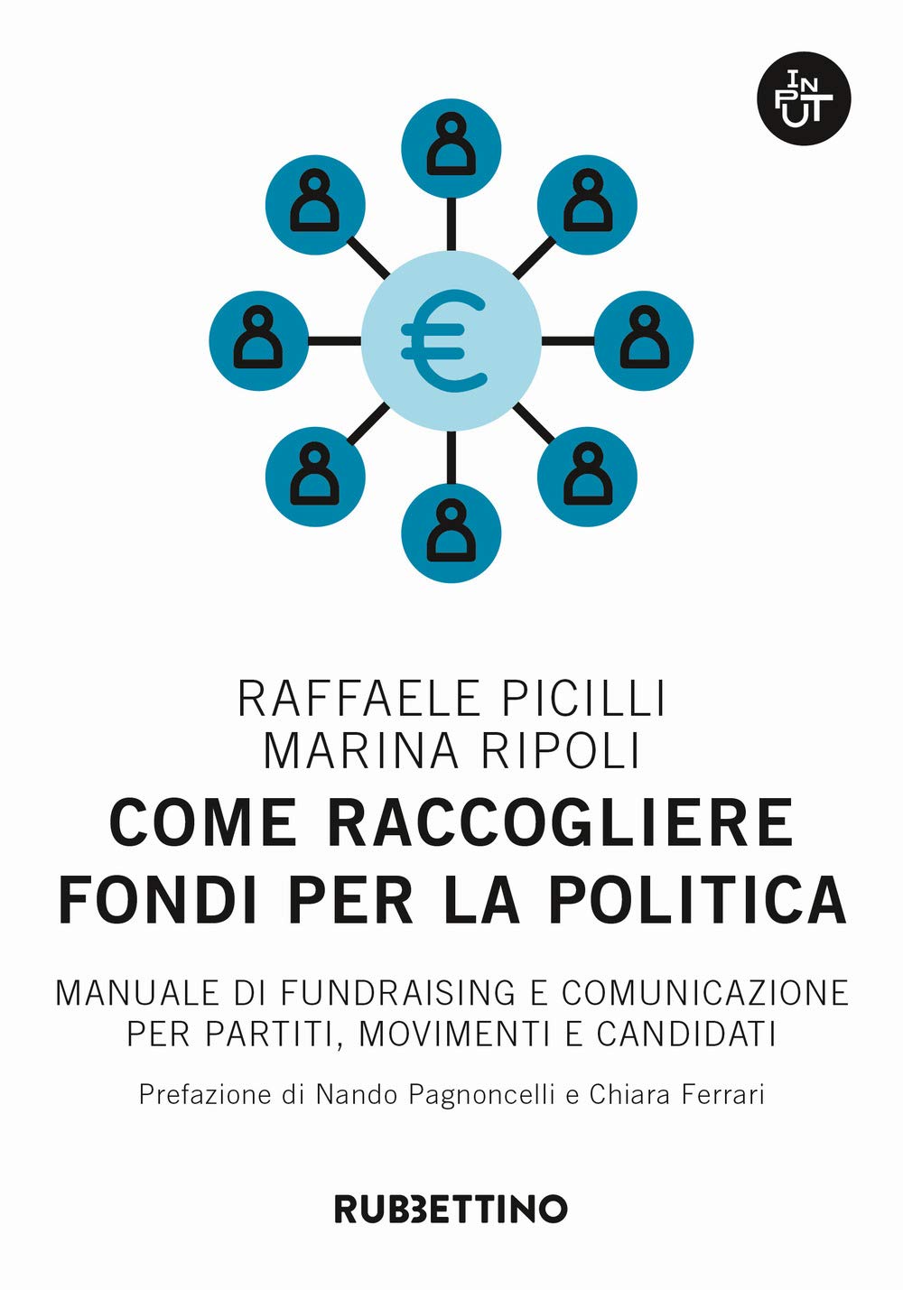 Come raccogliere fondi per la politica. Manuale di fundraising e comunicazione per partiti, movimenti e candidati book