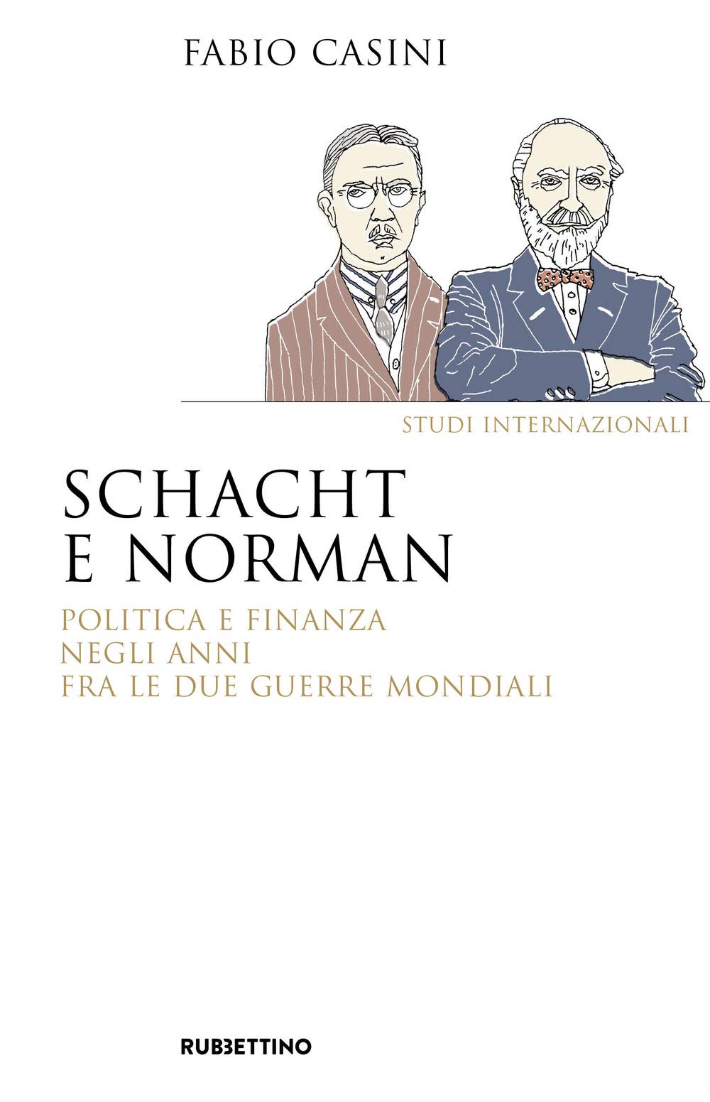 Schacht e Norman. Politica e finanza negli anni fra le due guerre mondiali (Saggi) Business, Finance & Career