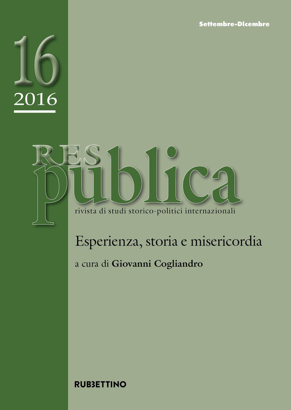 Res publica. Esperienza, storia e misericordia (settembre-dicembre) (2016) (Vol. 16) (Le riviste) Reference Books