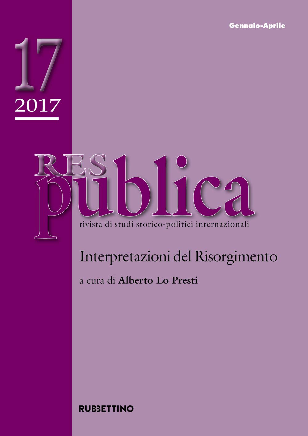 Res publica. Interpretazioni del Risorgimento (Gennaio-Aprile) (2017) (Vol. 17) (Le riviste) Reference Books