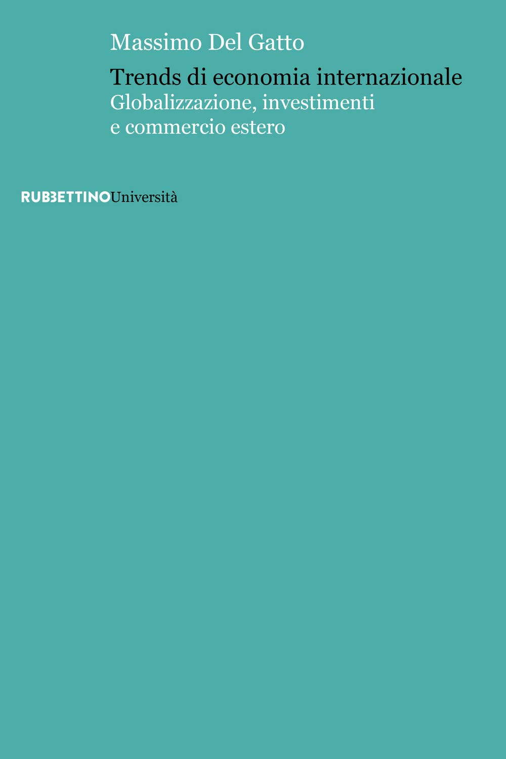Trends di economia internazionale. Globalizzazione, investimenti e commercio estero (Università) Business, Finance & Career