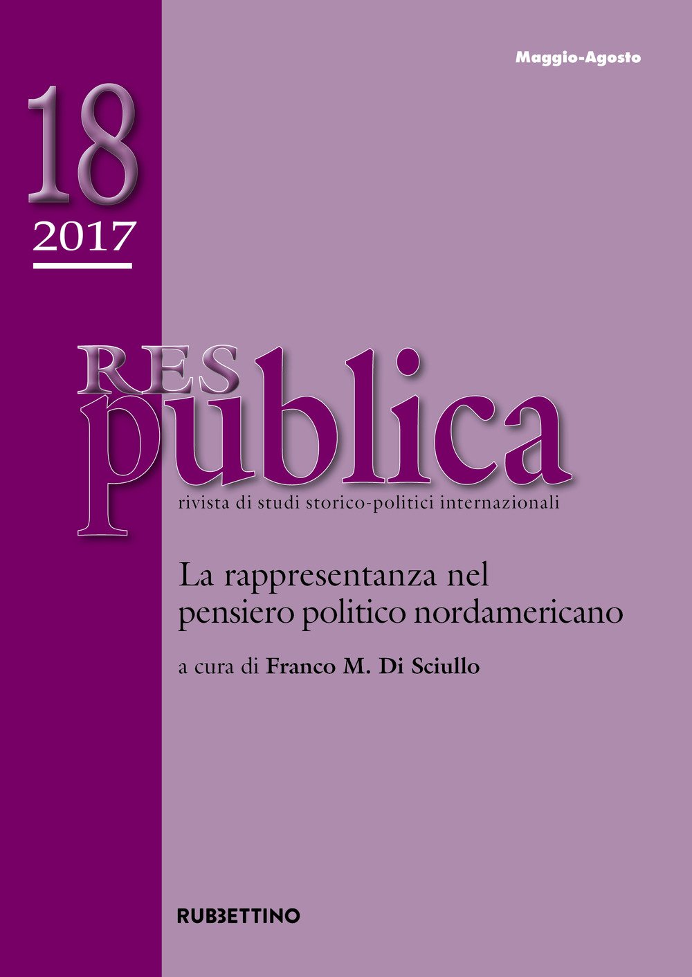 Res publica. La rappresentanza nel pensiero politico nordamericano (maggio-agosto) (2017) (Vol. 18) (Le riviste) Reference Books