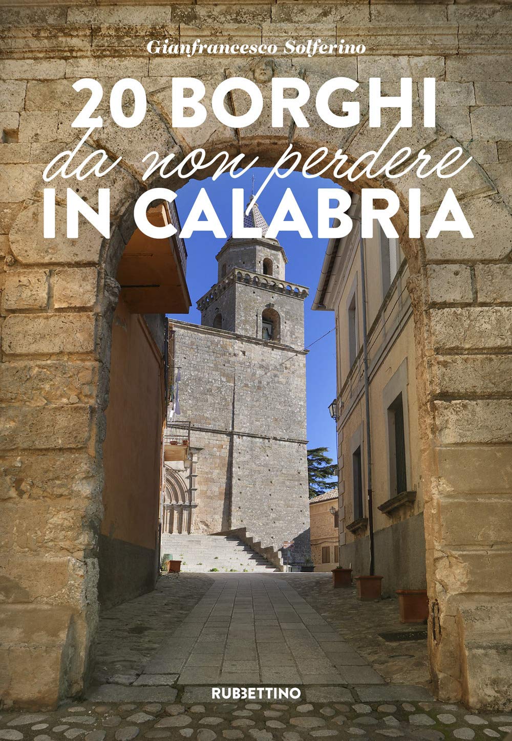 20 borghi da non perdere in Calabria Leisure, Home & Garden
