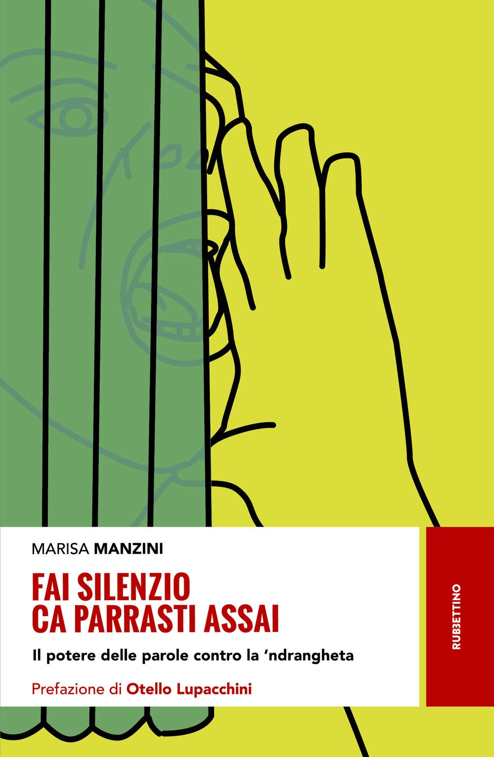 Fai silenzio ca parrasti assai. Il potere delle parole contro la 'ndrangheta book