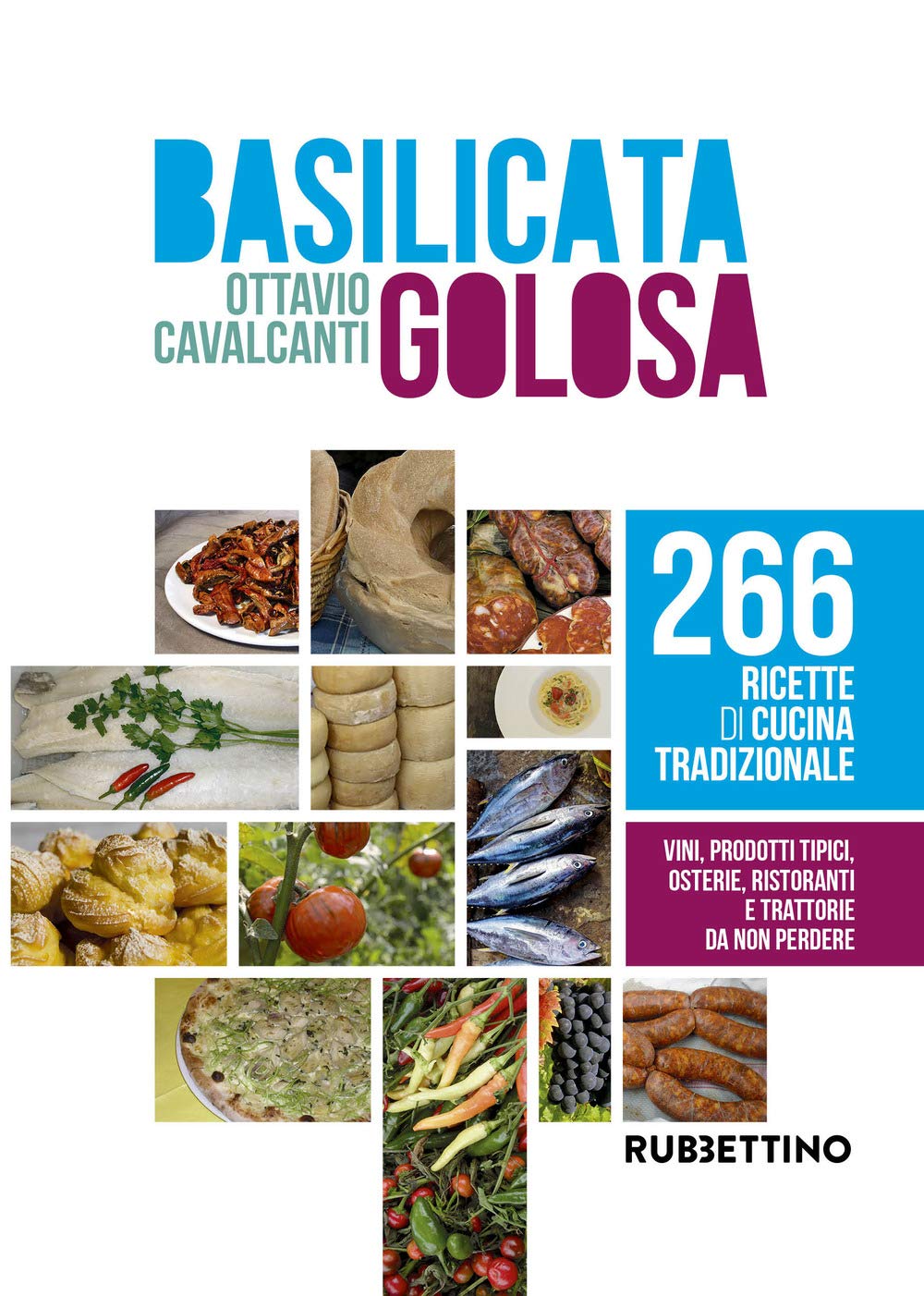 Basilicata Golosa. 266 Ricette Di Cucina Tradizionale Leisure, Home & Garden