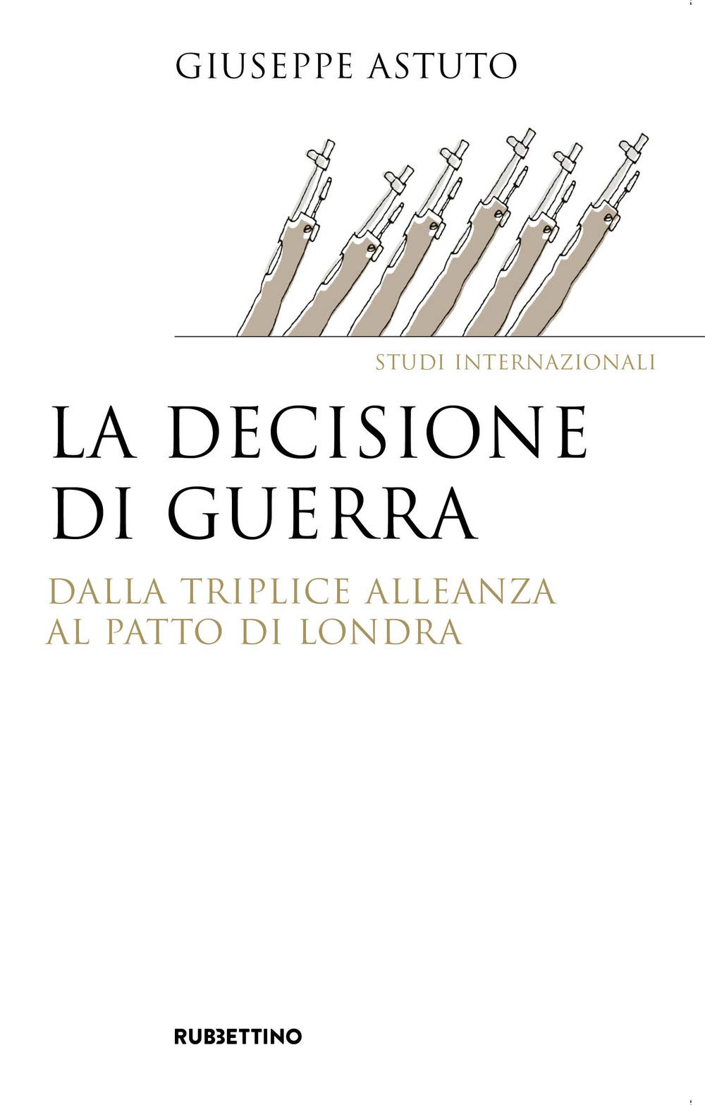 La decisione di guerra. Dalla Triplice Alleanza al Patto di Londra book