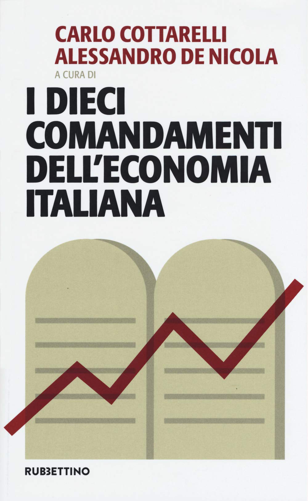 I dieci comandamenti dell'economia italiana (Problemi aperti) Business, Finance & Career