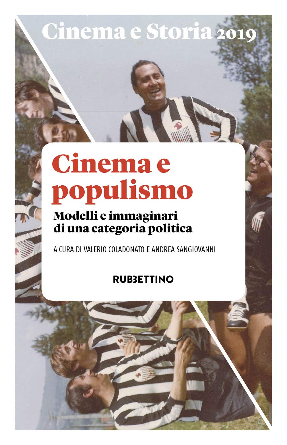 Cinema e storia. Cinema e populismo. Modelli e immaginari di una categoria politica (2019) (Vol. 1) (Le riviste) Film, Art & Culture