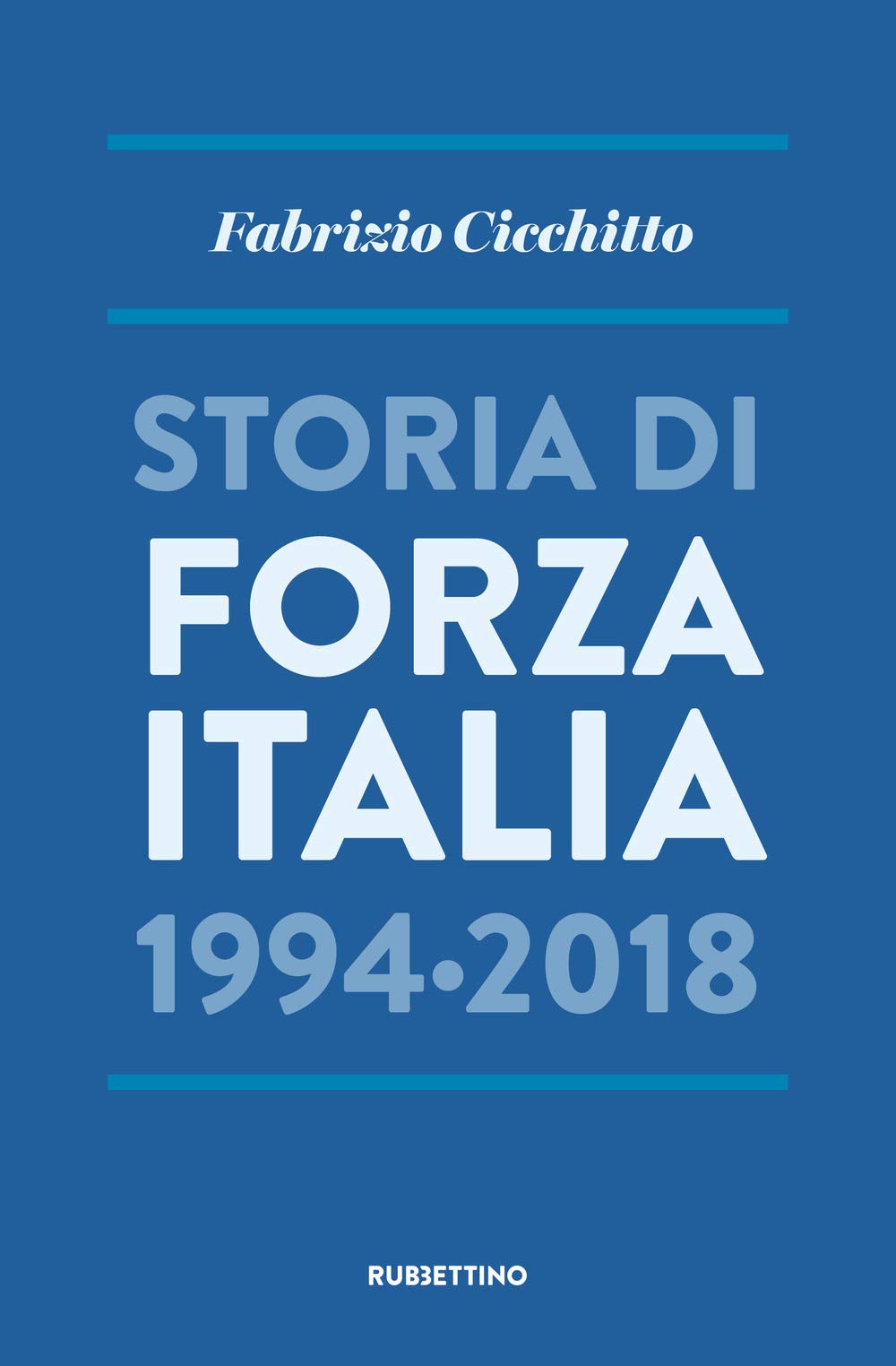 Storia di Forza Italia 1994-2018 (Varia) Social Sciences