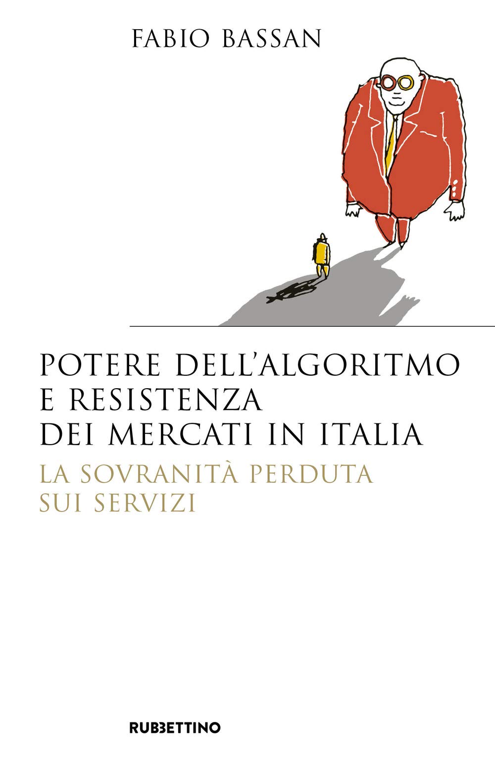 Potere dell'algoritmo e resistenza dei mercati in Italia. La sovranità perduta sui servizi book