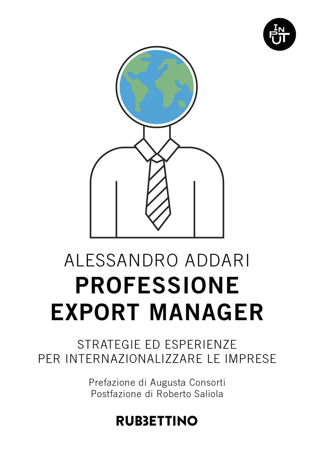 Professione export manager. Strategie ed esperienze per internazionalizzare le imprese (Input) Business, Finance & Career