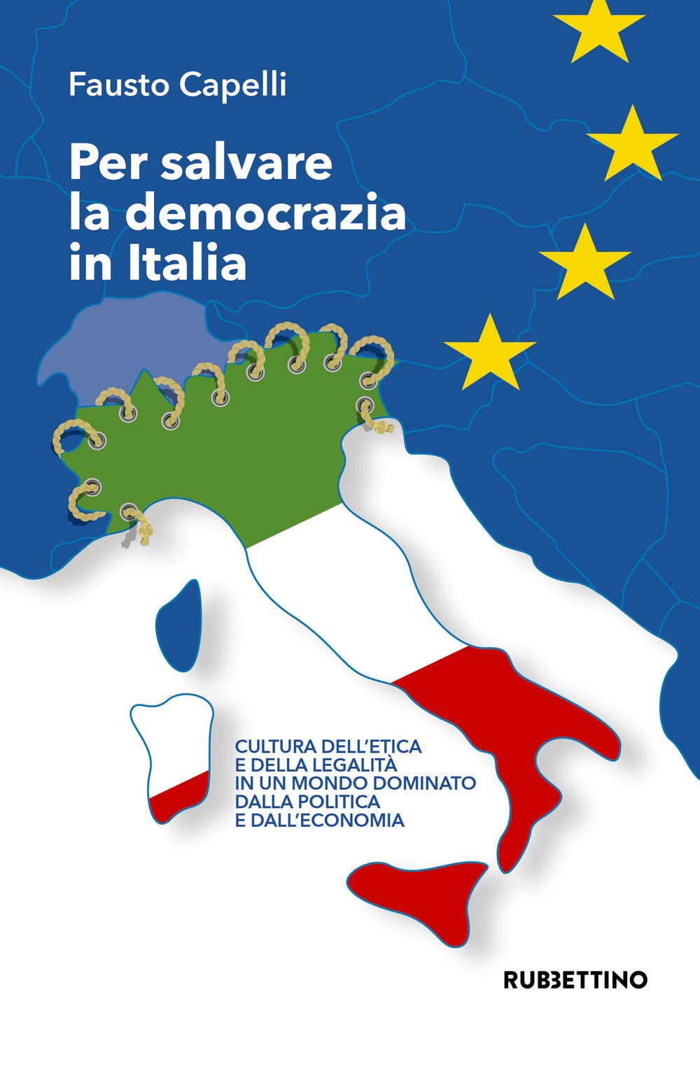 Per salvare la democrazia in Italia. Cultura dell'etica e della legalità in un mondo dominato della politica e dall'economia book