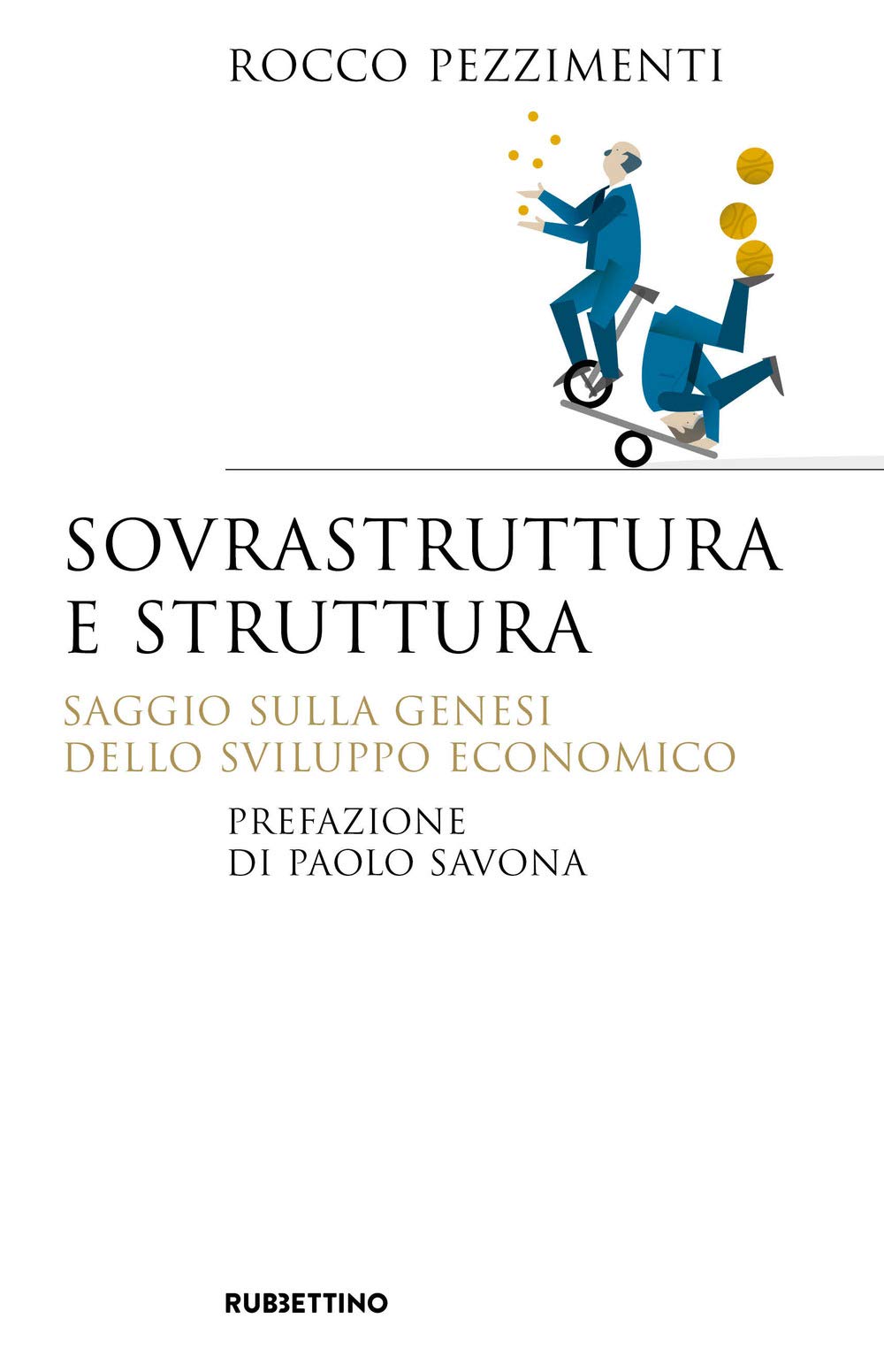 Sovrastruttura e struttura. Saggio sulla genesi dello sviluppo economico Business, Finance & Career