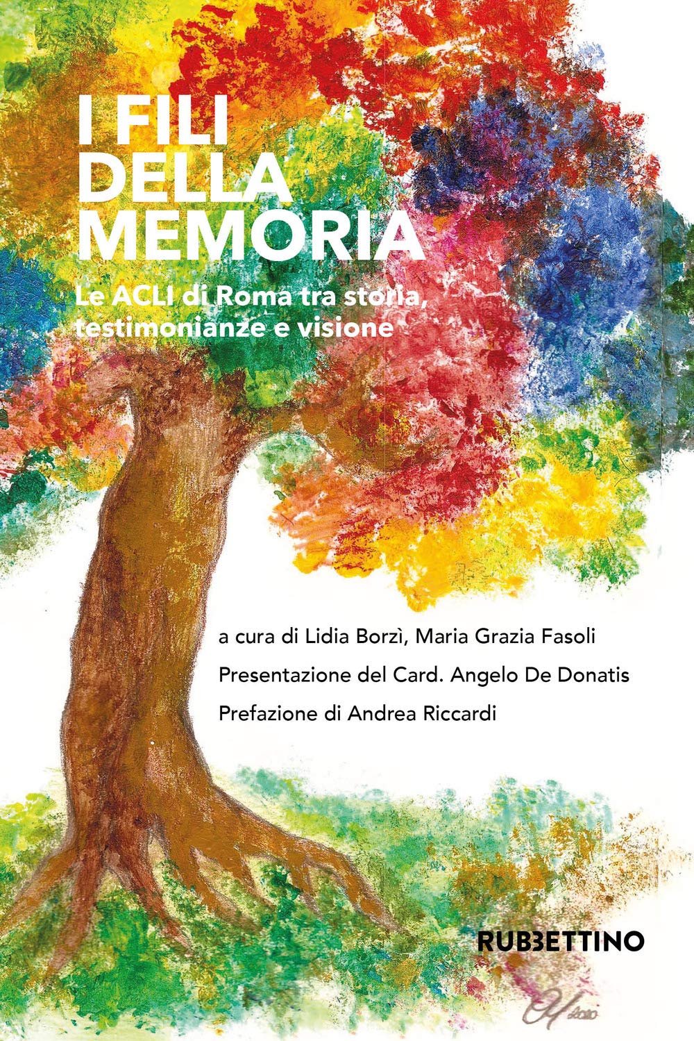 I fili della memoria. Le ACLI di Roma tra storia, testimonianza e visione (Varia) Religion & Esotericism