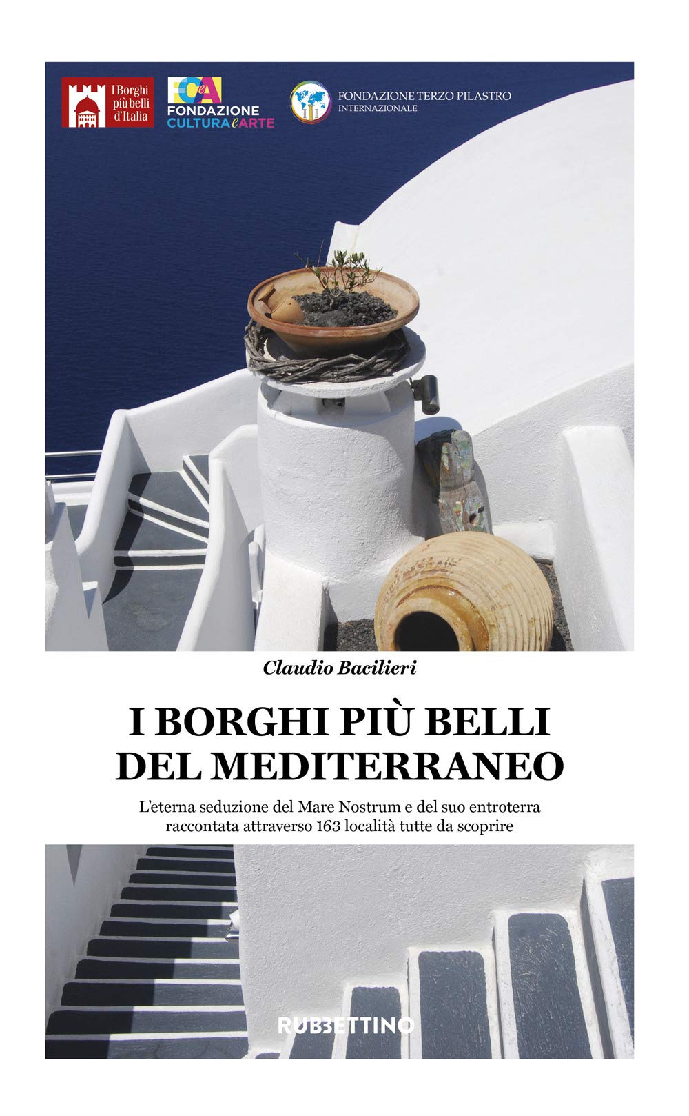 I borghi più belli del Mediterraneo. L'eterna seduzione del Mare Nostrum e del suo entroterra raccontata attraverso 135 località tutte da scoprire (Varia) Leisure, Home & Garden