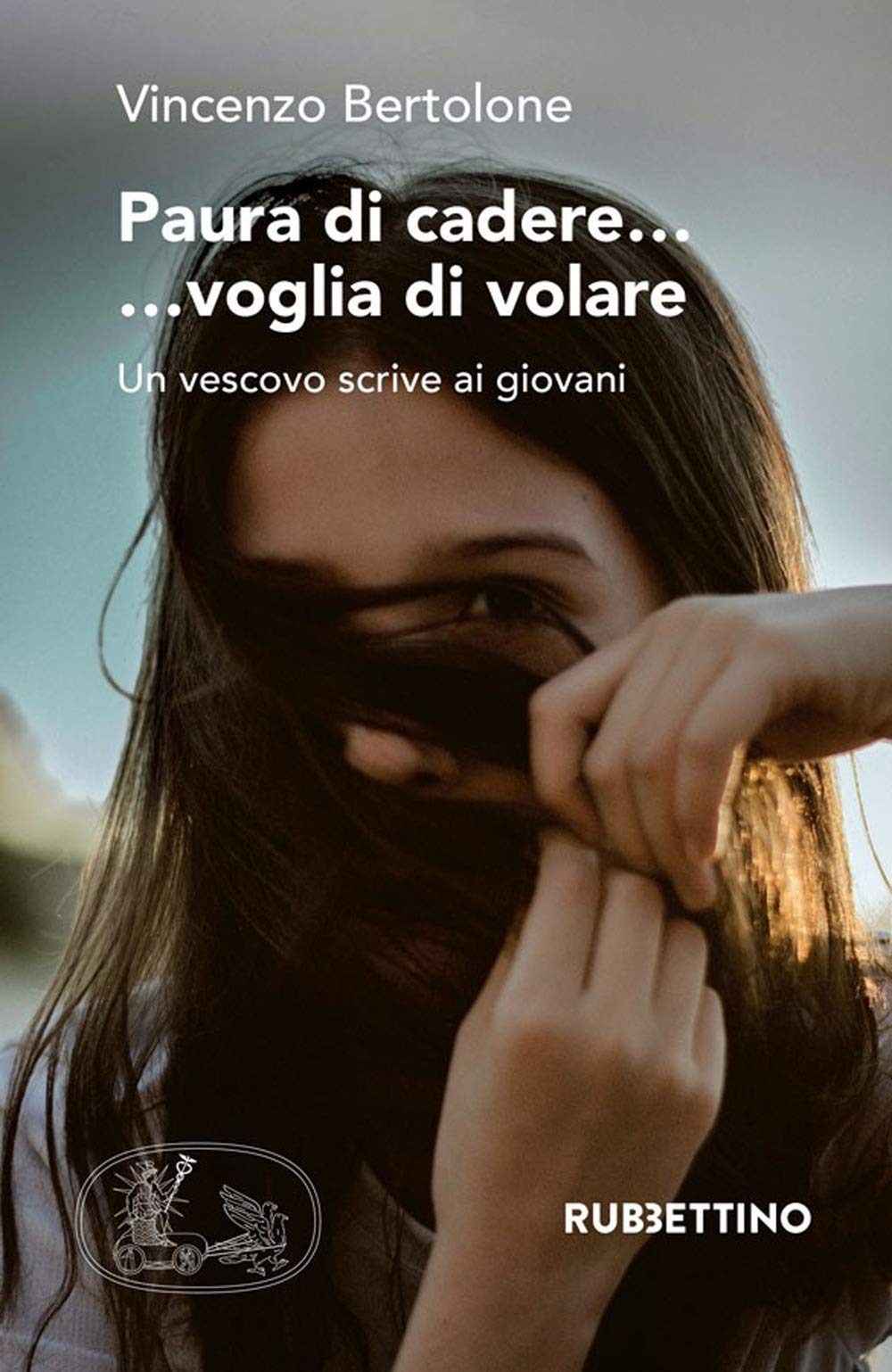 Paura di cadere... voglia di volare. Un vescovo scrive ai giovani (Varia) Books