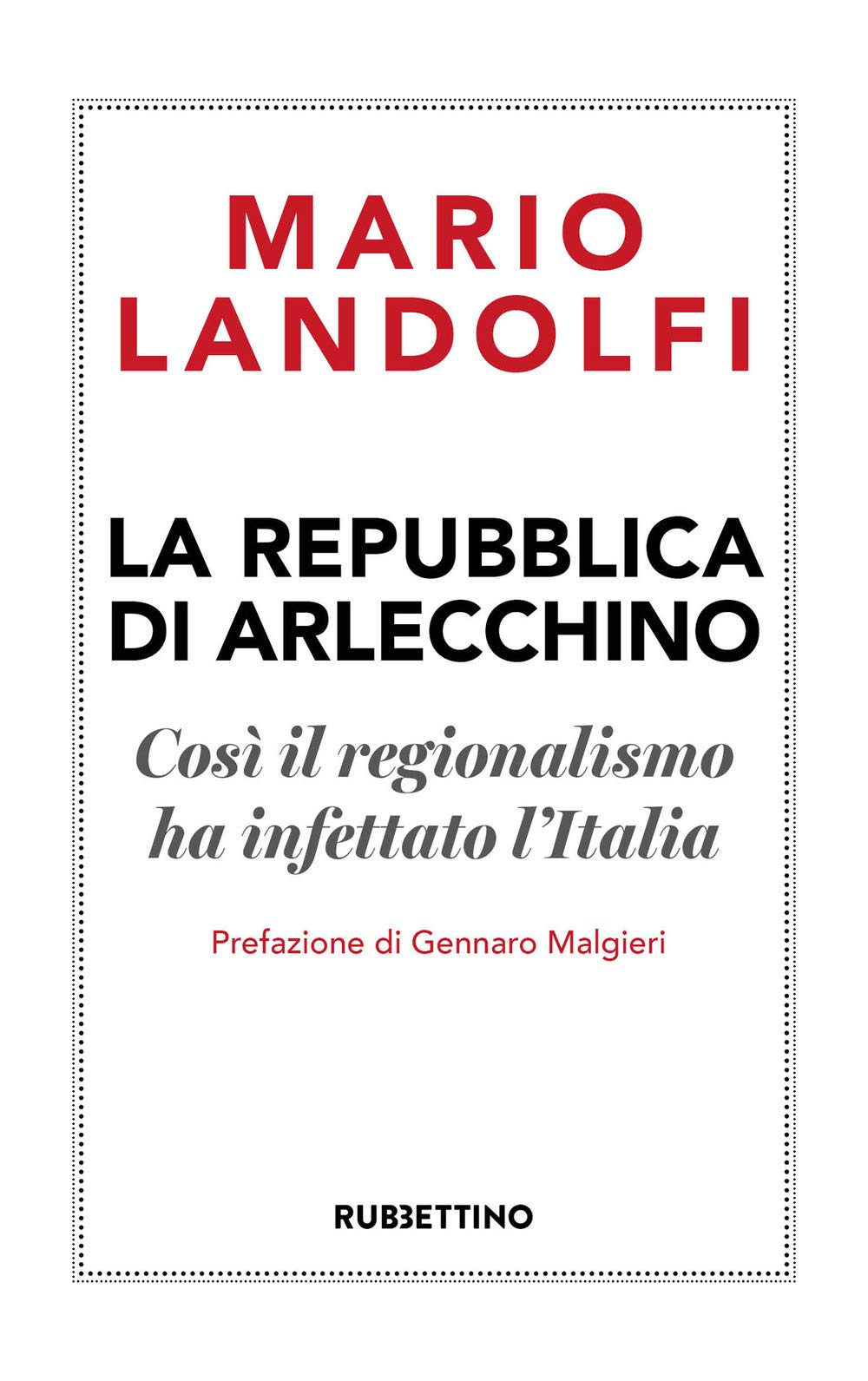 La Repubblica di Arlecchino. Così il regionalismo ha infettato l'Italia book