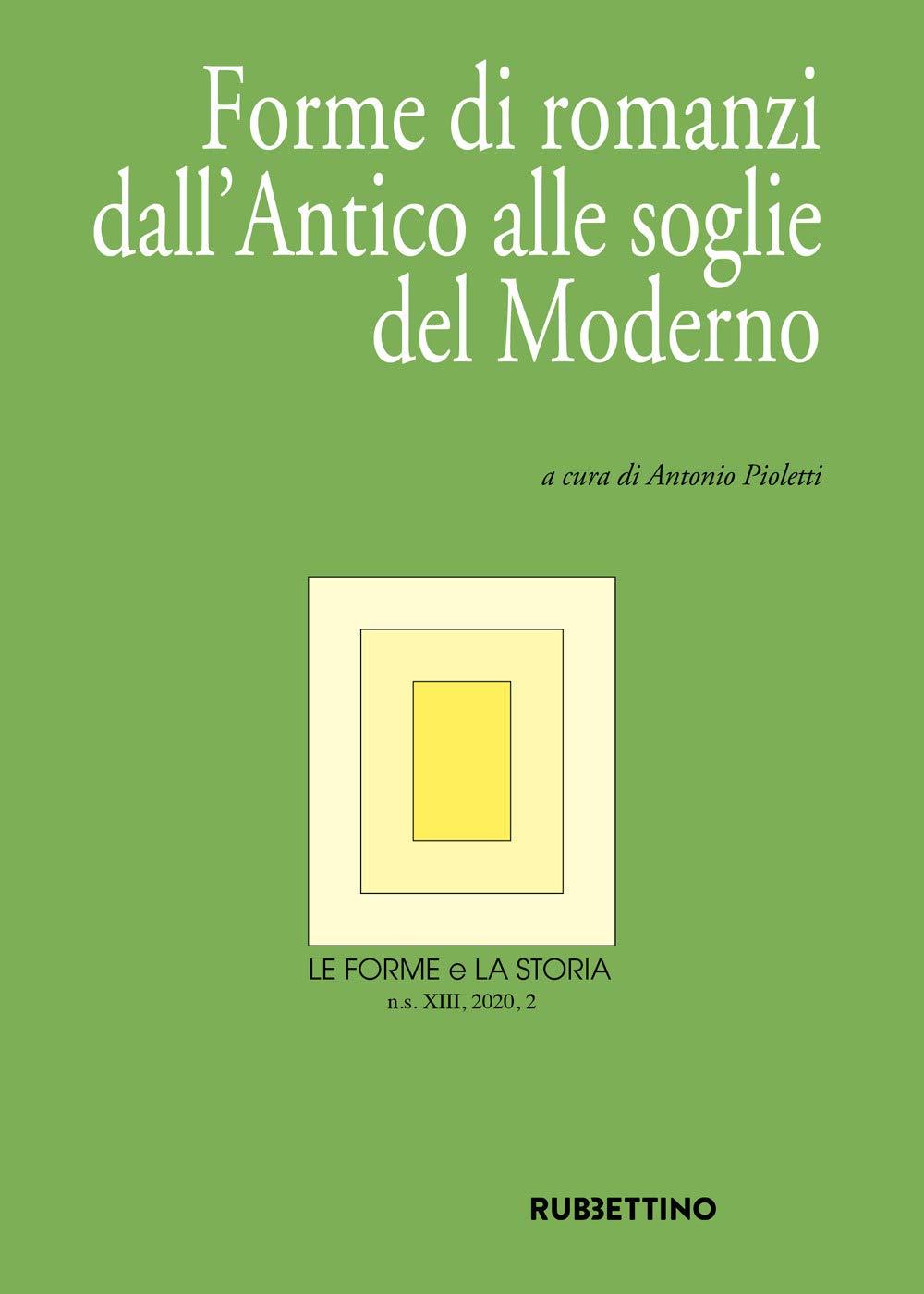 Le forme e la storia. Forme di romanzi dall'Antico alle soglie del Moderno (2020) (Vol. 2) book