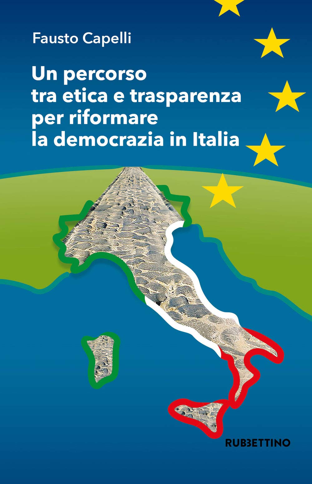 Un percorso tra etica e trasparenza per riformare la democrazia in Italia (Varia) Politics & History