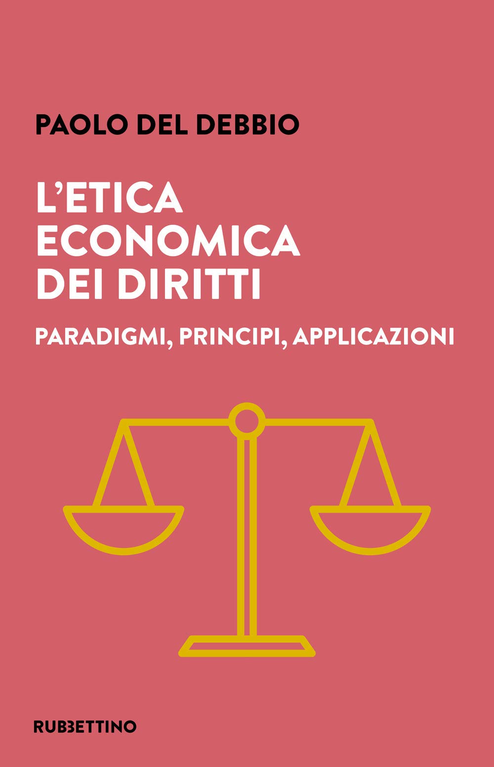 L'etica economica dei diritti. Paradigmi, principi, applicazioni Business, Finance & Career