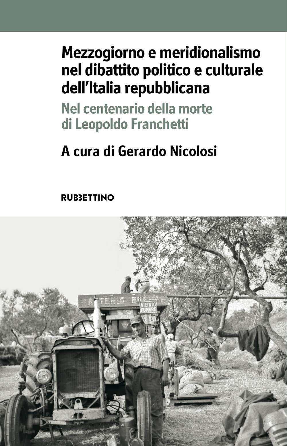 Mezzogiorno e meridionalismo nel dibattito politico e culturale dell'Italia repubblicana. Nel centenario della morte di Leopoldo Franchetti book