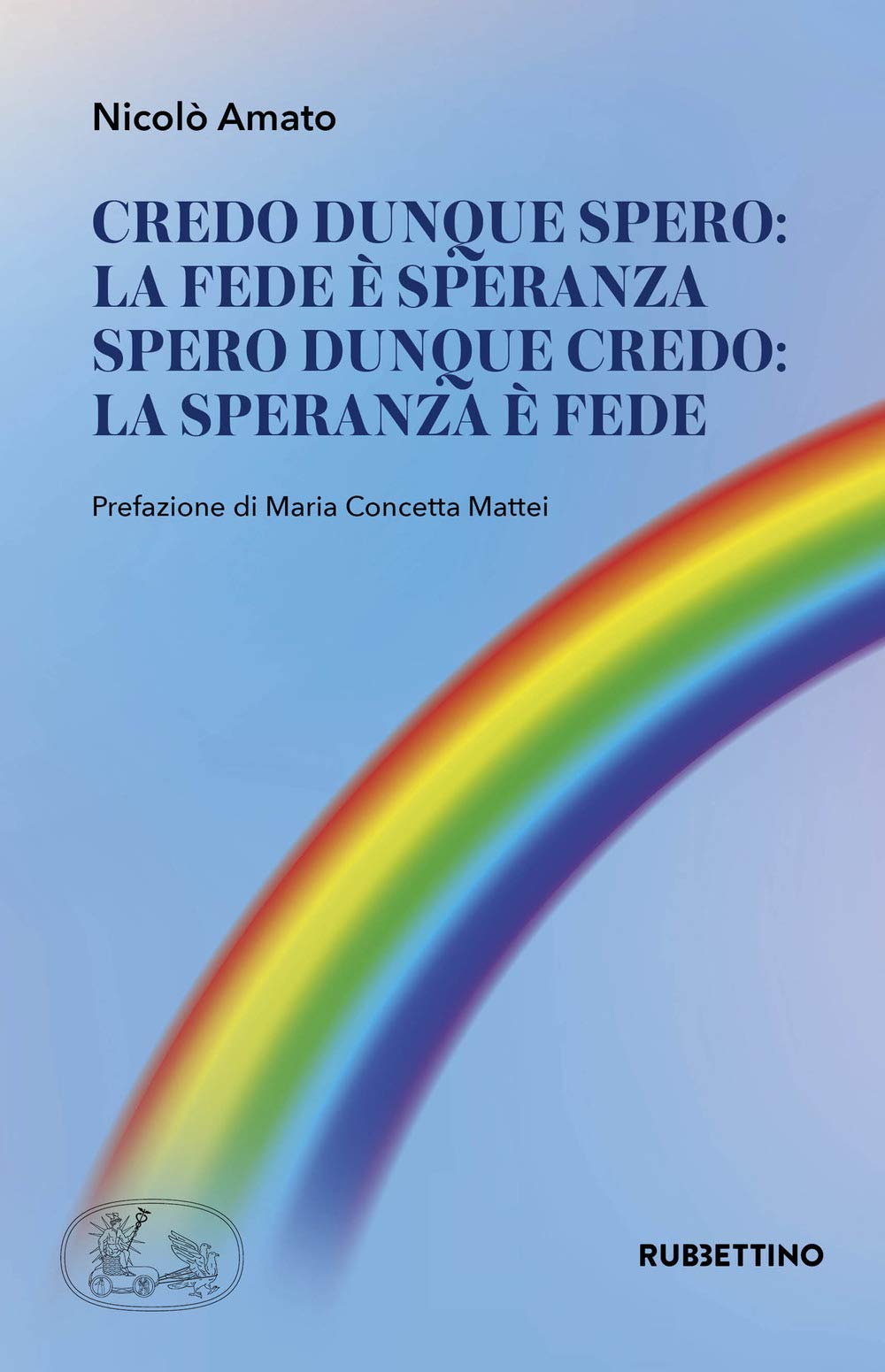 Credo dunque spero: la fede è speranza. Spero dunque credo: la speranza è fede book