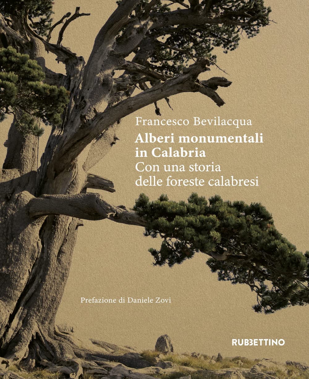 Alberi monumentali in Calabria. Con una storia delle foreste calabresi Leisure, Home & Garden