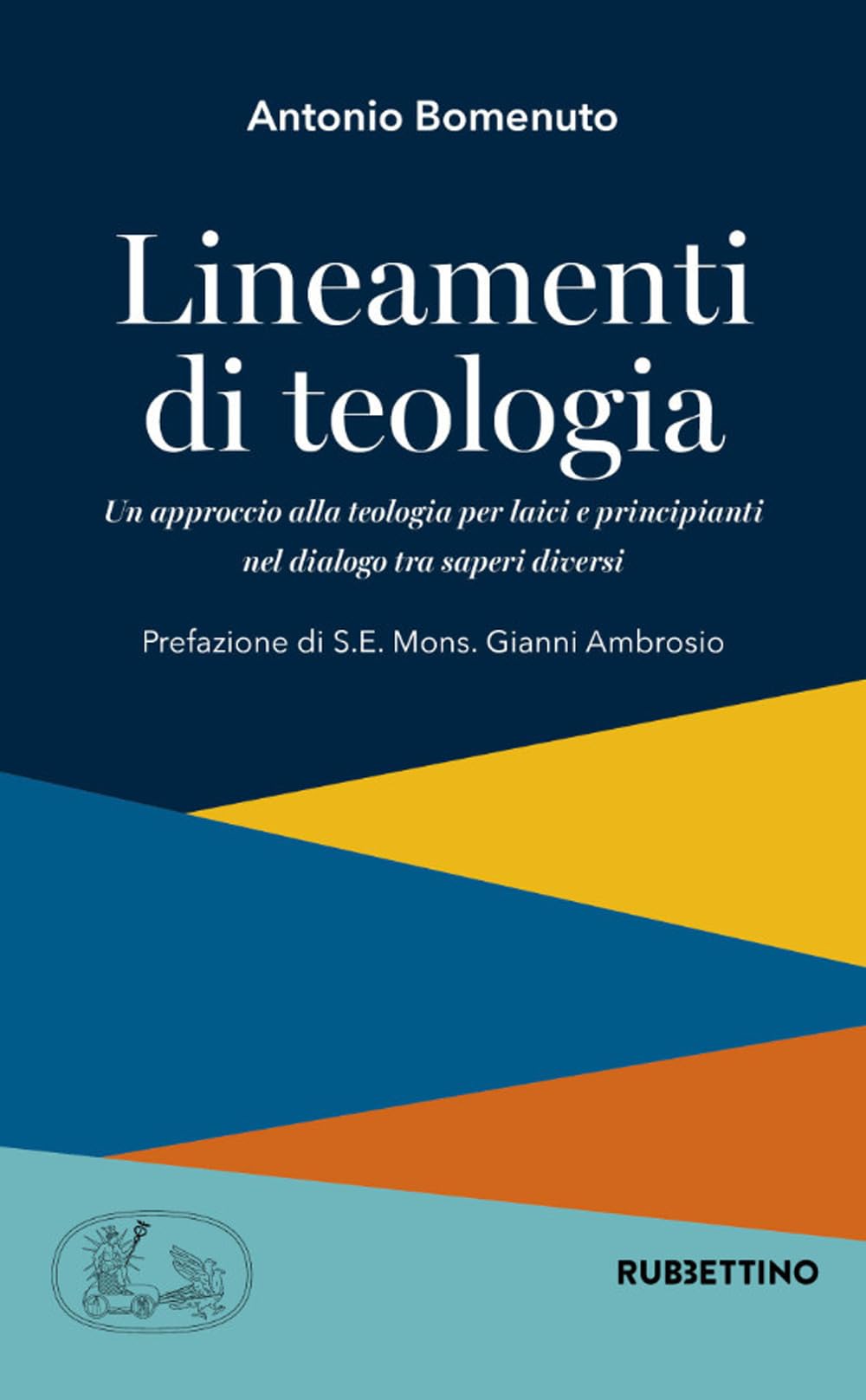 Lineamenti di teologia. Un approccio alla teologia per laici principianti nel dialogo tra saperi diversi (Vol. 1) book
