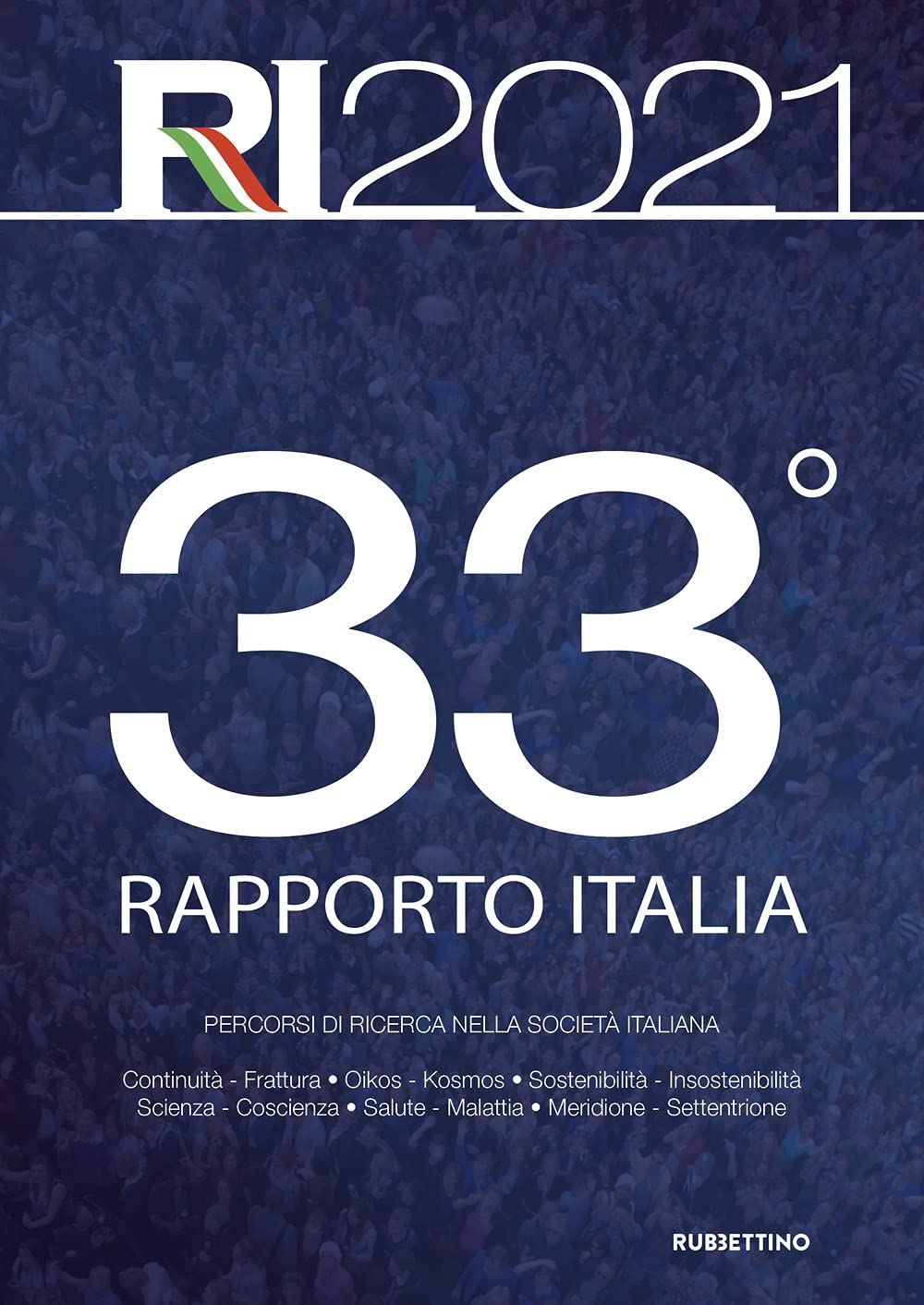33° Rapporto Italia 2021. Percorsi di ricerca nella società italiana book