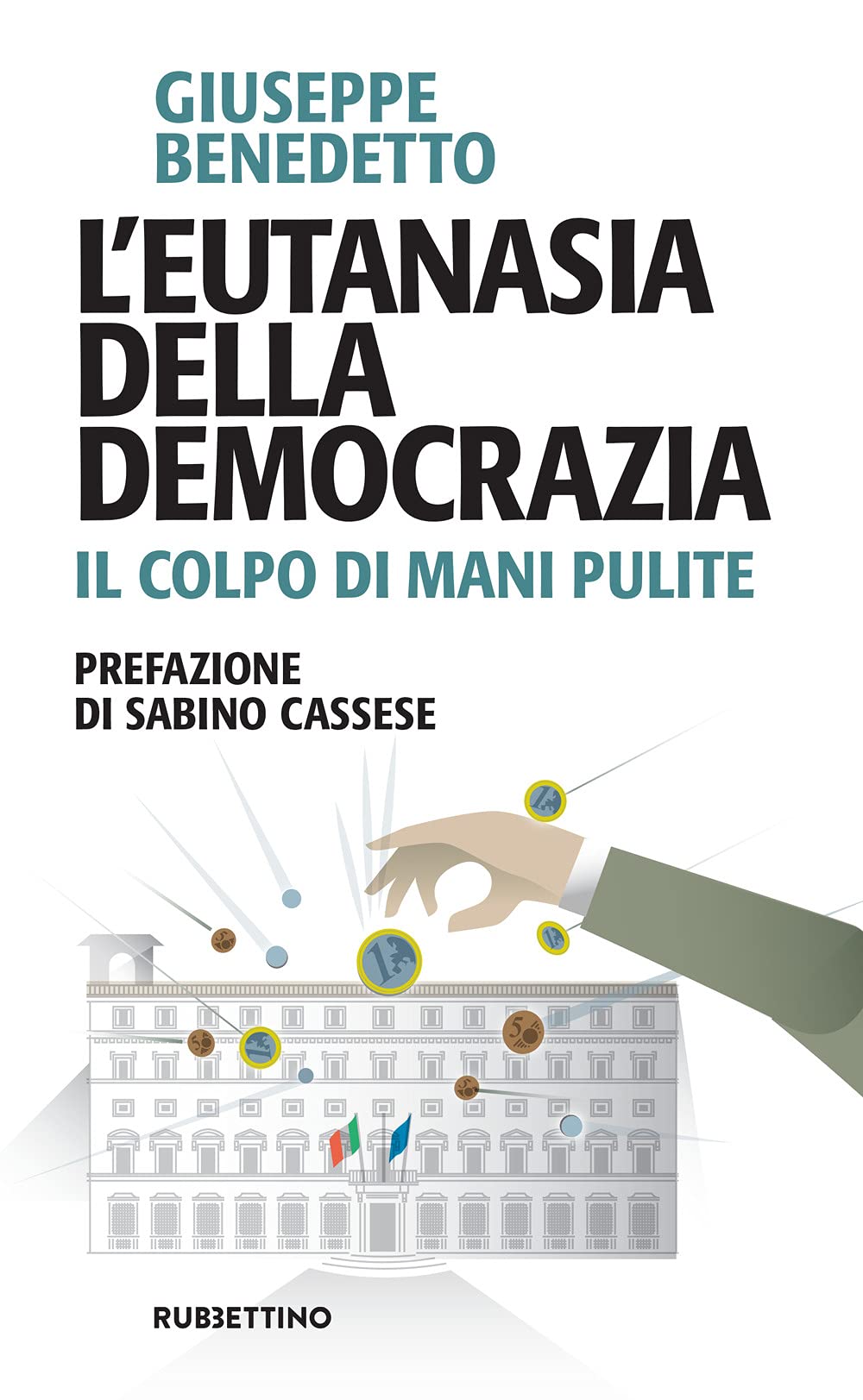 L'eutanasia della democrazia. Il colpo di Mani pulite (Problemi aperti) Law