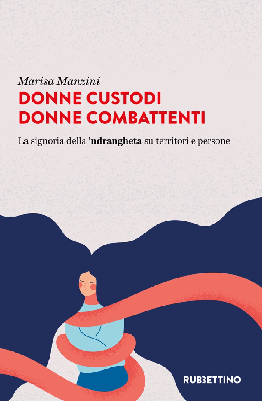 Donne custodi donne combattenti. La signoria della 'ndrangheta su territori e persone book