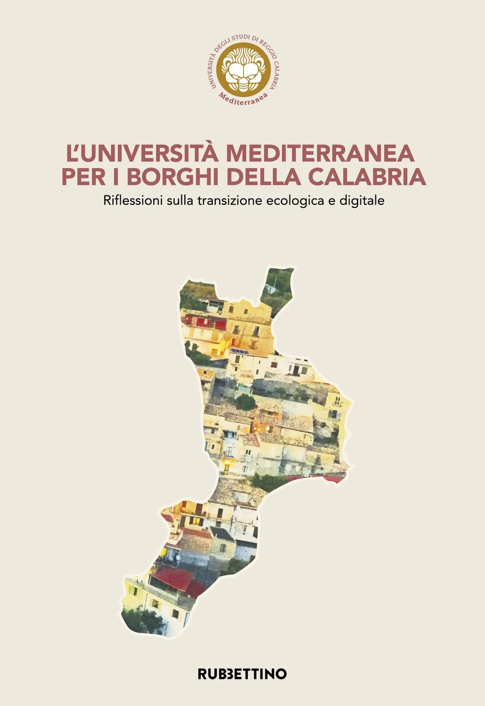 L'Università Mediterranea per i borghi della Calabria. Riflessioni sulla transizione ecologica e digitale book